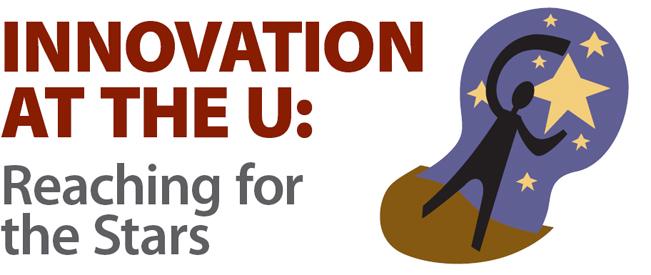 Innovation at the U: Reaching for the Stars